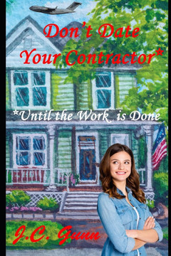 Don't Date Your Contractor*: *Until the Work is Done