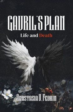 Gavril's Plan: Life and Death