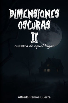 Dimensiones Oscuras II: Cuentos de aquel lugar