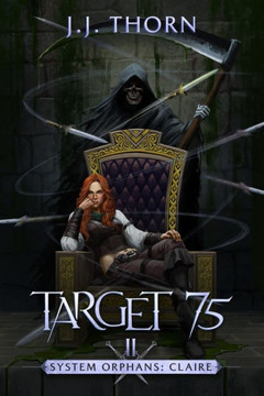 Target 75: A Post-Apocalyptic Fantasy & LitRPG Target 75: A Post-Apocalyptic Fantasy & LitRPG