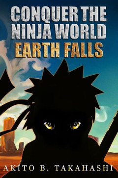 Conquer The Ninja World: Earth Falls Conquer The Ninja World: Earth Falls