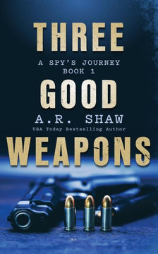 Three Good Weapons: A Thriller