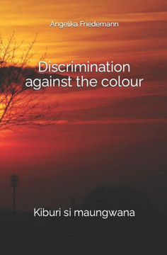 Discrimination against the colour: Kiburi si maungwana