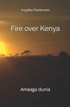 Fire over Kenya: Ameaga dunia