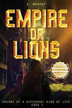 Empire Of Lions : Dreams Of A Different Kind Of Life, Saga 1
