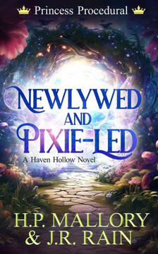 Newlywed and Pixie-Led: A Paranormal Women's Fiction Novel: (Princess Procedural)