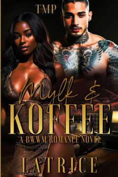Mylk & Koffee: A Bwwm Romance Novel