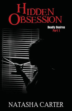 Hidden Obsession: Deadly Desires: Part 1