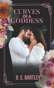 The Curves of a Goddess: Empowered Goddess Book Two The Curves of a Goddess: Empowered Goddess Book Two