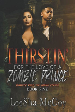 Thirstin' for the Love of a Zombie Prince: A Zombie Shifter Romance