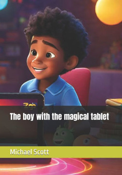 The boy with the magical tablet