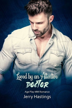 Loved by an Attentive Doctor: Age Play MM Romance