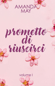 Prometto di riuscirci: Volume I