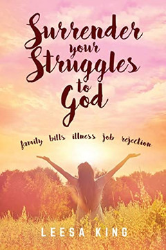 Surrender Your Struggles To God Surrender Your Struggles To God