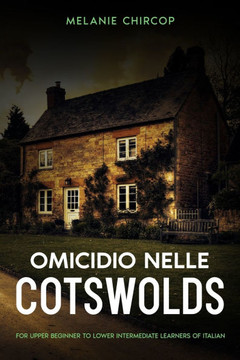 Omicidio nelle Cotswolds: For Upper Beginner to Lower Intermediate Learners of Italian