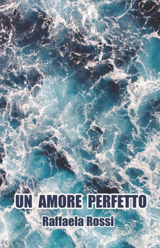 Un Amore Perfetto Un Amore Perfetto