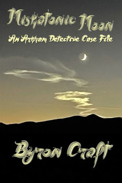 Miskatonic Moon: An Arkham Detective Case File