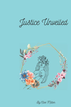 Justice Unveiled