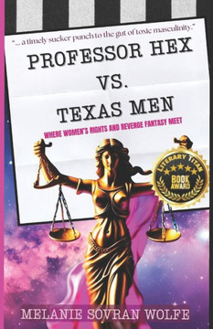Professor Hex Vs Texas Men: Where Women's Rights and Revenge Fantasy Meet