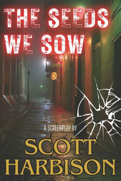 The Seeds We Sow