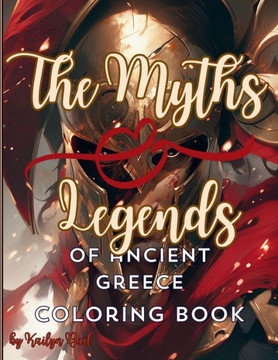 The Myths and Legends of Ancient Greece Coloring Book The Myths and Legends of Ancient Greece Coloring Book