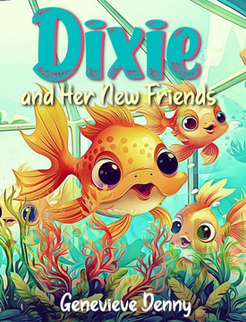 Dixie and Her New Friends Dixie and Her New Friends