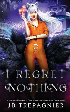 I Regret Nothing: A Paranormal Prison Why Choose Romance