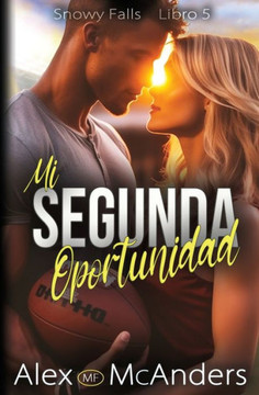 Mi Segunda Oportunidad: Romance con mi Mejor Amigo Mi Segunda Oportunidad: Romance con mi Mejor Amigo