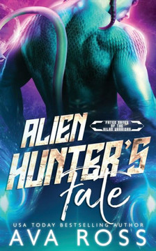 Alien Hunter's Fate: A Sci-fi Alien Romance