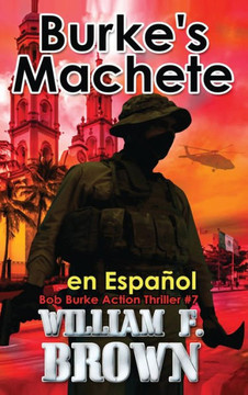 Burke's Machete, en Espa?l: Bob Burke Action Thriller #4