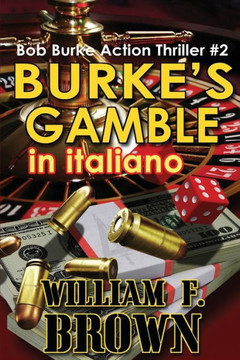 Burke's Gamble, in italiano: Bob Burke Suspense Thriller #2