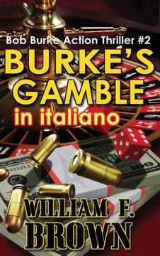 Burke's Gamble, in italiano: Bob Burke Suspense Thriller #2
