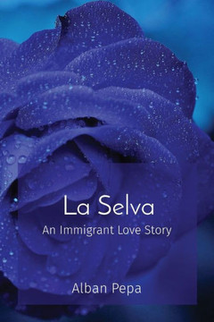 La Selva: An Immigrant Love Story
