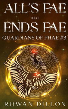 All's Fae That Ends Fae: An Irish Contemporary Fantasy Novel All's Fae That Ends Fae: An Irish Contemporary Fantasy Novel
