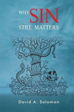 Why Sin Still Matters Why Sin Still Matters