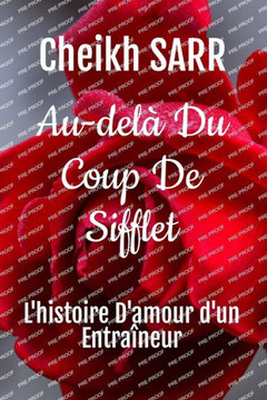 Au-del?Du Coup De Sifflet: L'histoire D'amour d'un Entra?eur - Large Print