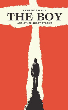 The Boy: and Other Short Stories