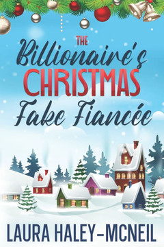 The Billionaire's Christmas Fake Fianc?