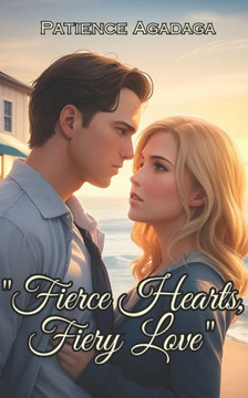 ""Fierce Hearts, Fiery Love""