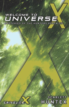Welcome to Universe X: Mysteries of the Hunters Revealed
