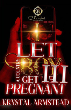 I Let A Country Boy Get Me Pregnant 3: An African American Romance: The Finale