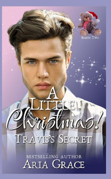 A Little Christmas! Travis's Secret: An MM Age Play Christmas Daddy Romance