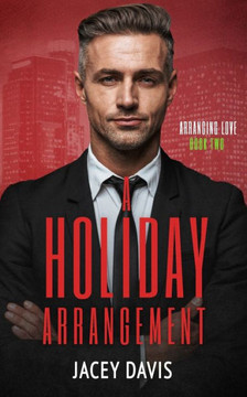 A Holiday Arrangement: Arranging Love Book Two