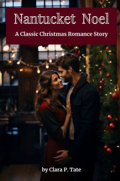 Nantucket Noel: A Classic Christmas Romance Story