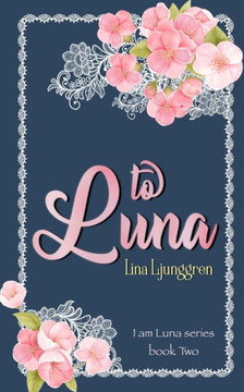to Luna: I am Luna series book two