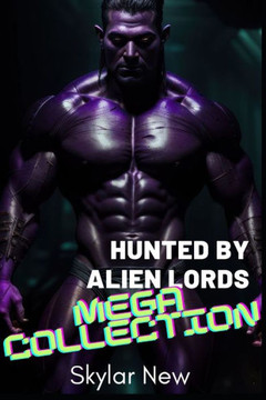 Hunted by Alien Lords Mega Collection: Bundle of Exotic Erotica Short Stories