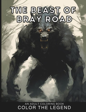 The Beast Of Bray Road: An Adult Coloring Book, Color The Legend
