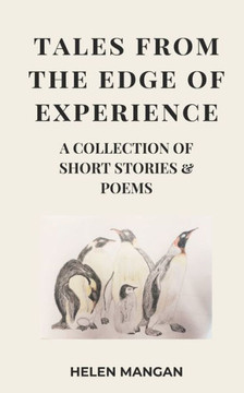 Tales from the Edge of Experience: A Collection of Short Stories & Poems