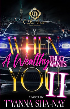 When A Wealthy Thug Wants You 2: An African American Romance