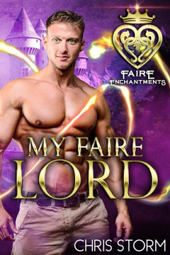 My Faire Lord: A Paranormal Renaissance Fair Romance My Faire Lord: A Paranormal Renaissance Fair Romance